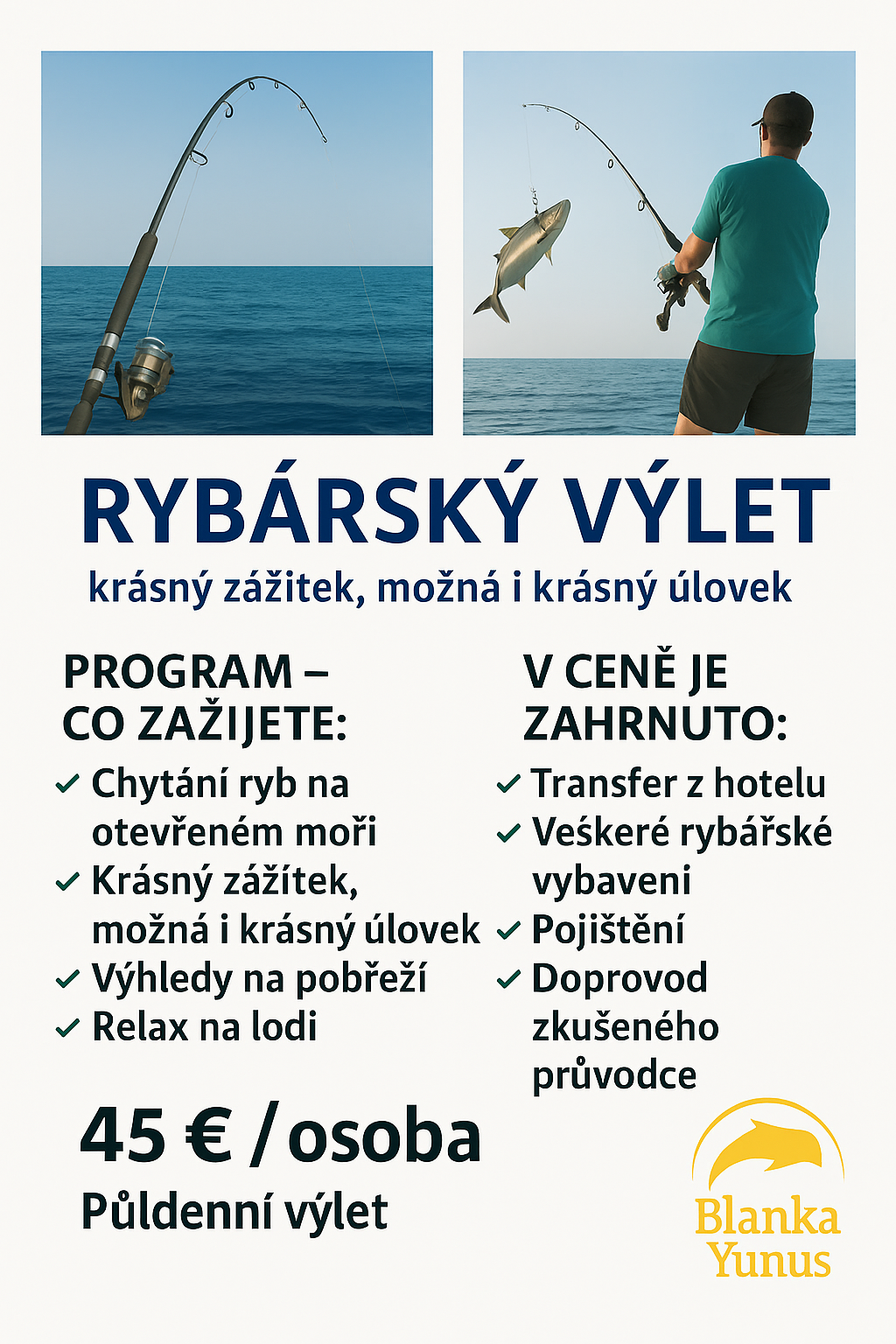 RYBÁŘSKÝ VÝLET PŮL DENNÍ Půldenní výlet na moři spojený s rybařením 🎣Užijete si plavbu lodí, chytání ryb a relax na slunci 🌊Ideální výlet pro milovníky pohody a přírody.