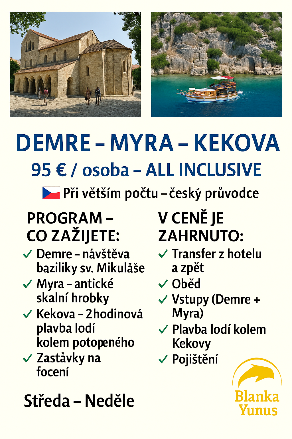 DEMRE-MYRA-KEKOVA Celodenní výlet za historií a krásou pobřeží 🏛️ Navštívíte starověké město Myra s hrobkami ve skalách, kostel sv. Mikuláše v Demre a vydáte se na plavbu lodí kolem potopeného města Kekova 🚤 Jedinečné spojení historie a moře.